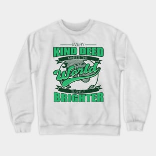 'Every Kind Deed Makes The World Slightly Brighter' Food and Water Relief Shirt Crewneck Sweatshirt